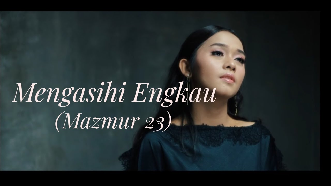 Mengasihi Engkau (Mazmur 23) - Putri Ayu