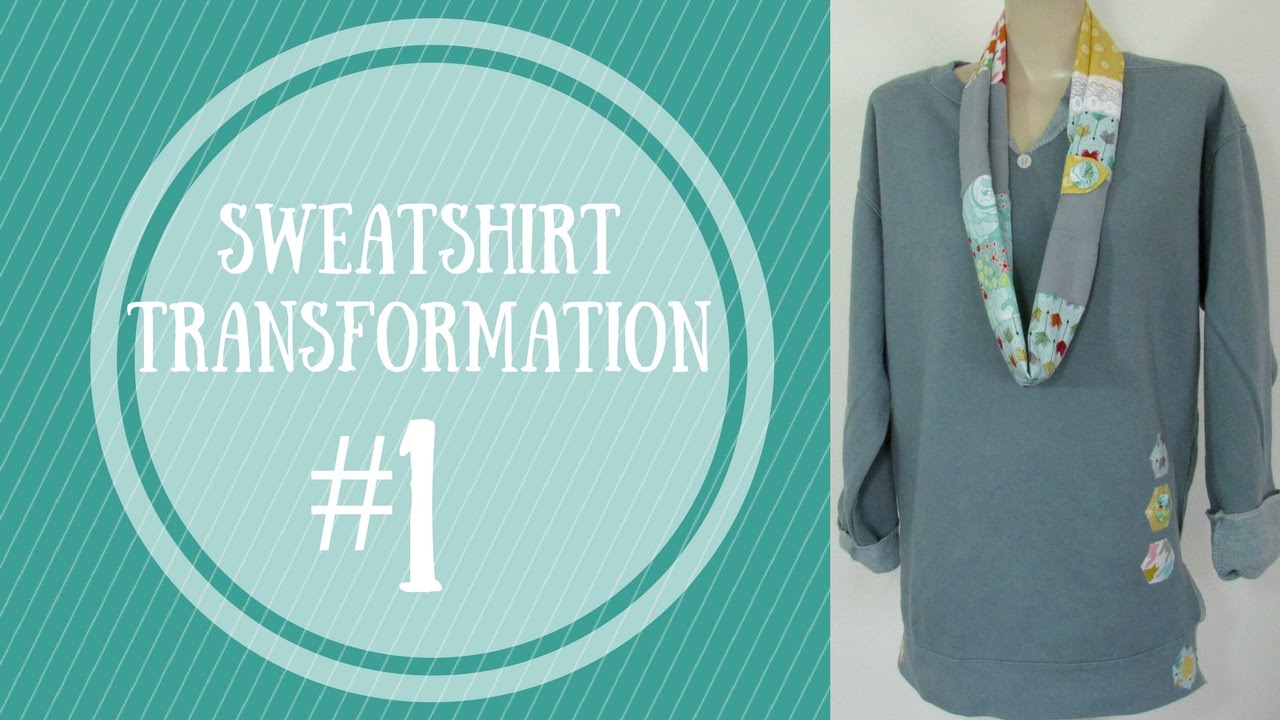 #1 Sweatshirt Transformation Series