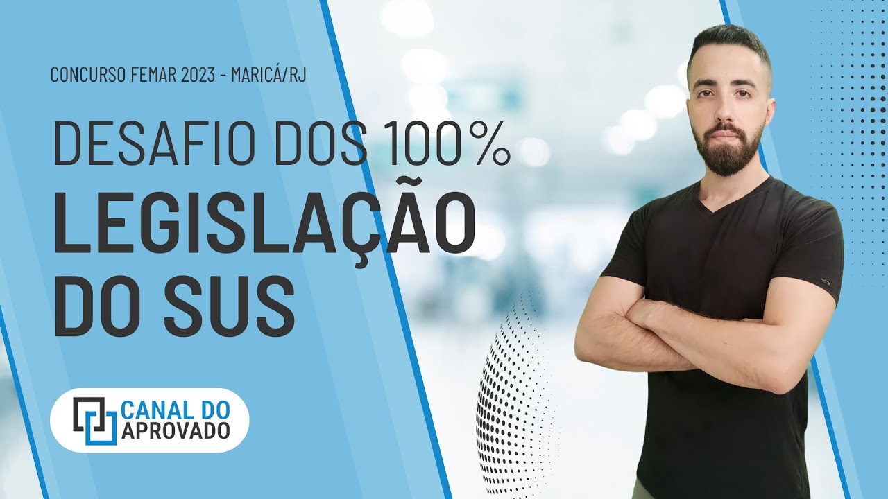 LEGISLAÇÃO DO SUS - DESAFIO DOS 100% - CONCURSO FEMAR - MARICÁ RJ - NITERÓI - COSEAC UFF