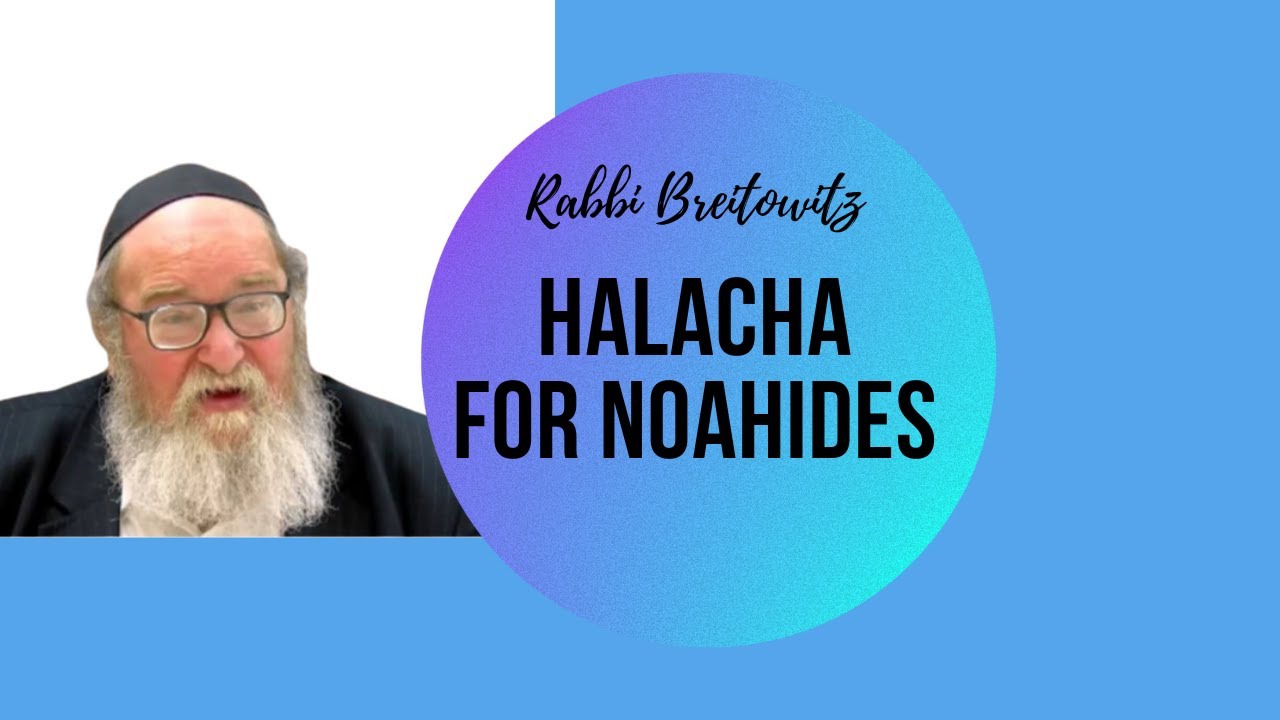 Rabbi Breitowitz: Halacha for Noahides