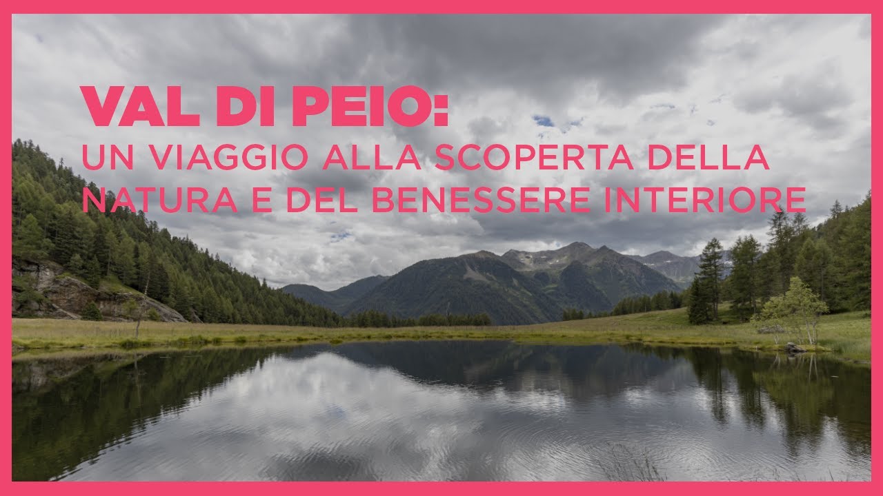 Val di Peio: un viaggio alla scoperta della natura e del benessere