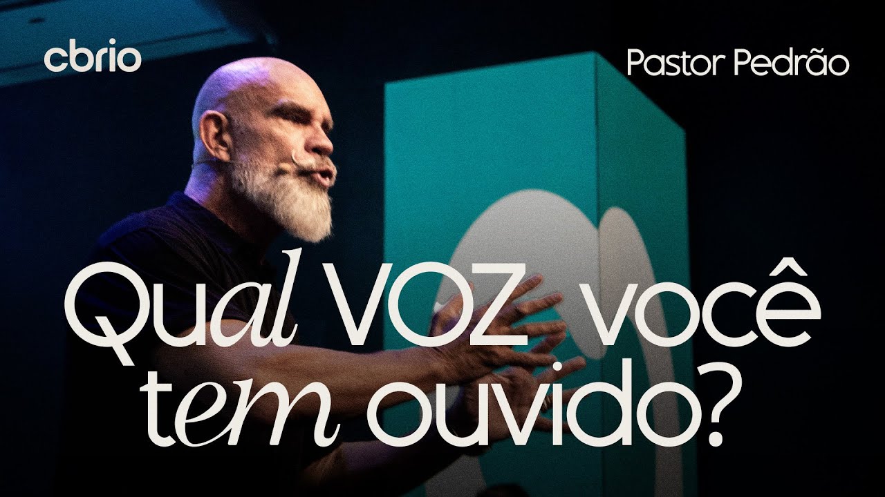 QUAL VOZ VOCÊ TEM OUVIDO? - Pr. Pedrão 07-09-25