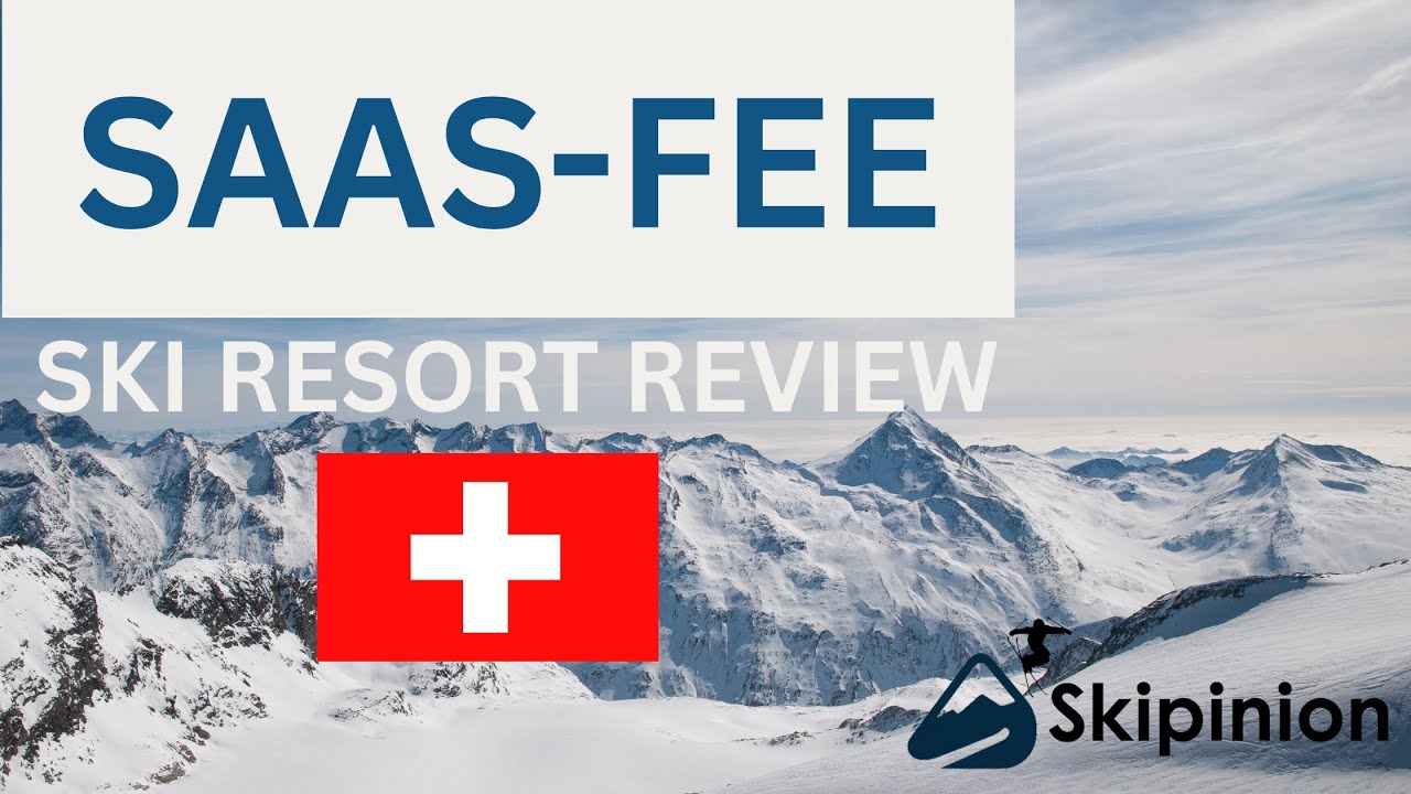 Saas Fee Ski Resort Review 🇨🇭 | Glacier Runs, No Cars, Epic Views &ndash; Skipinion