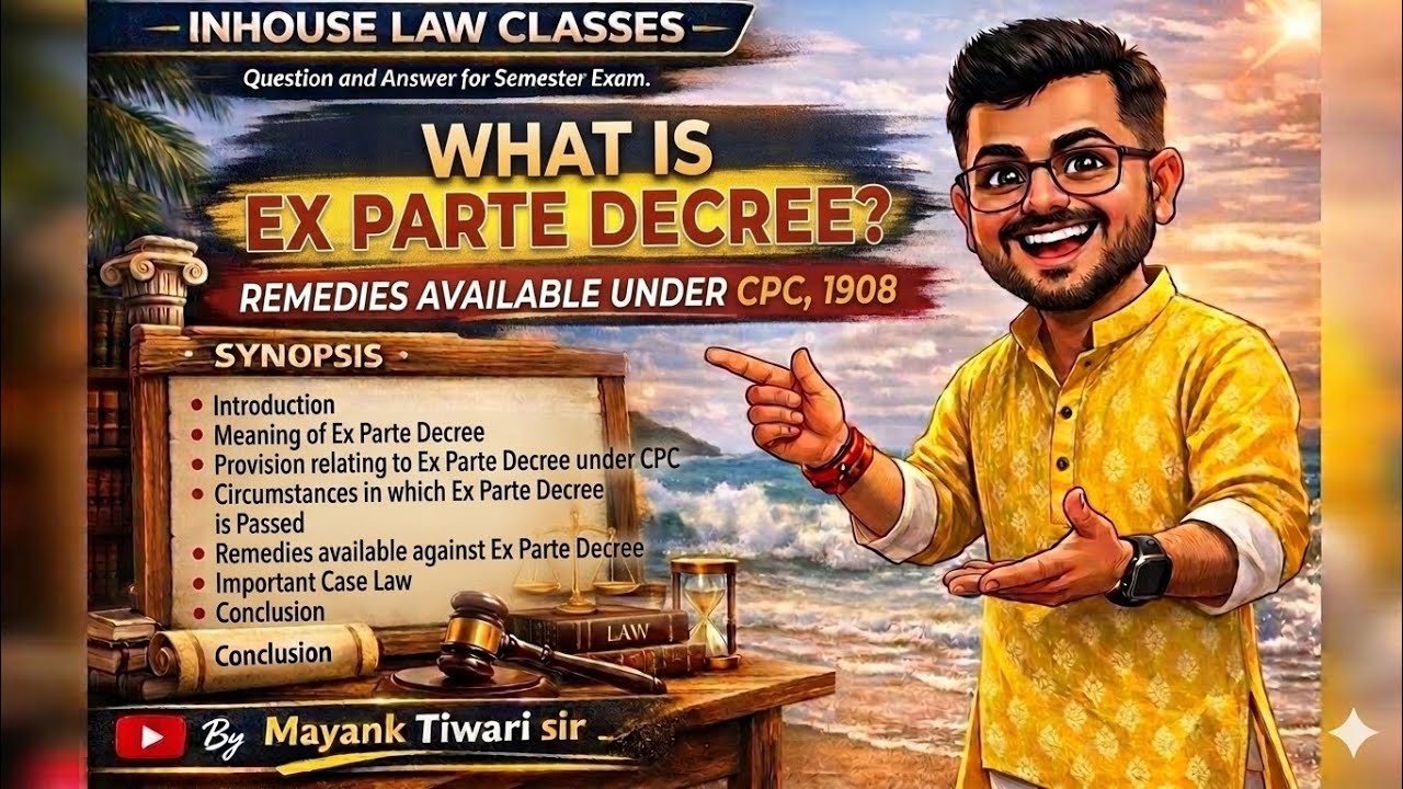 What is Ex Parte Decree and Remedies Available under CPC, 1908? Answer with Synopsis by Mayank sir 