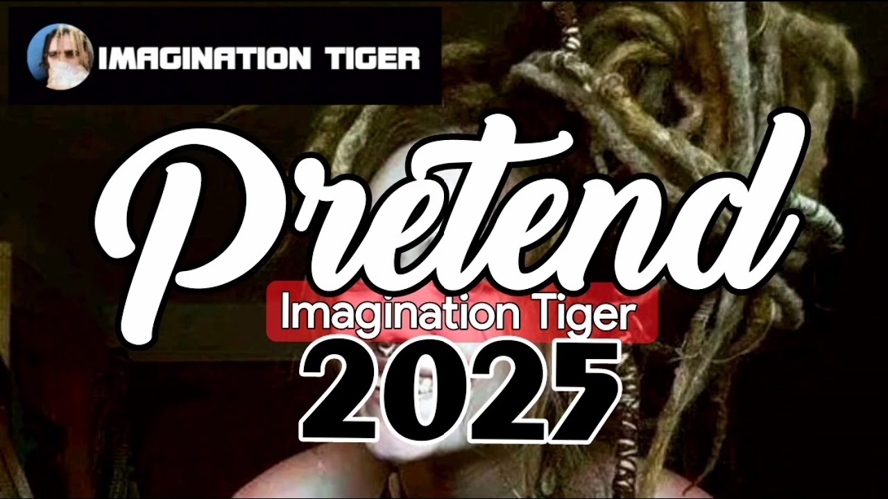 Pretend-_-Imagination Tiger (Official song) PNG Latest Music 2025 