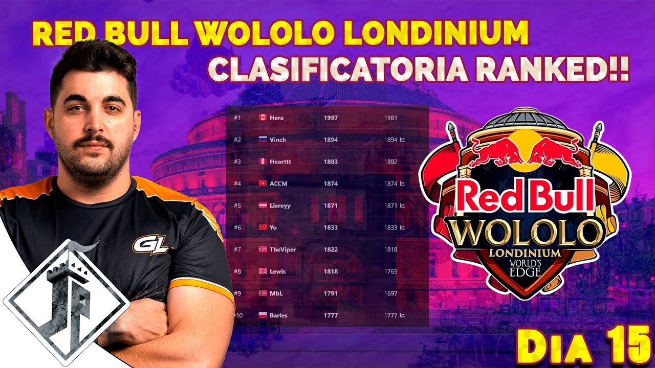 Red Bull Wololo: Londinium - CLASIFICATORIAS - Dia 15 [Turno Noche]