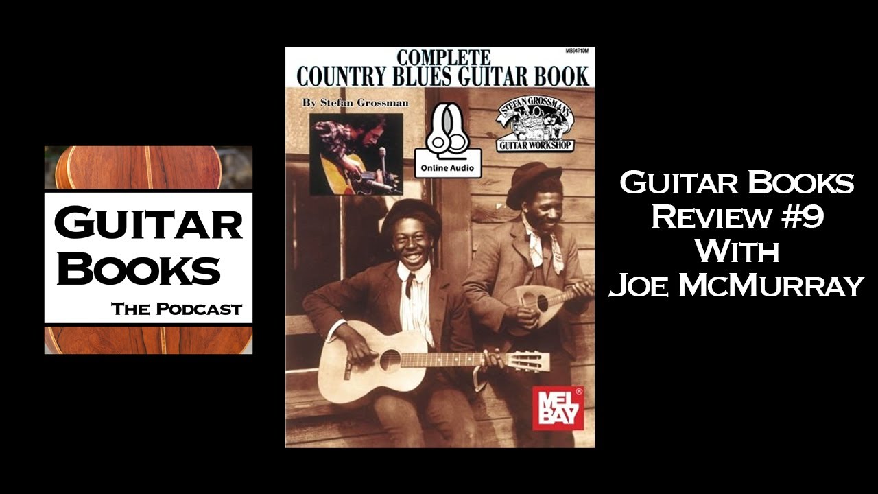 Guitar Books Review #9: Complete Country Blues Guitar Book by Stefan Grossman