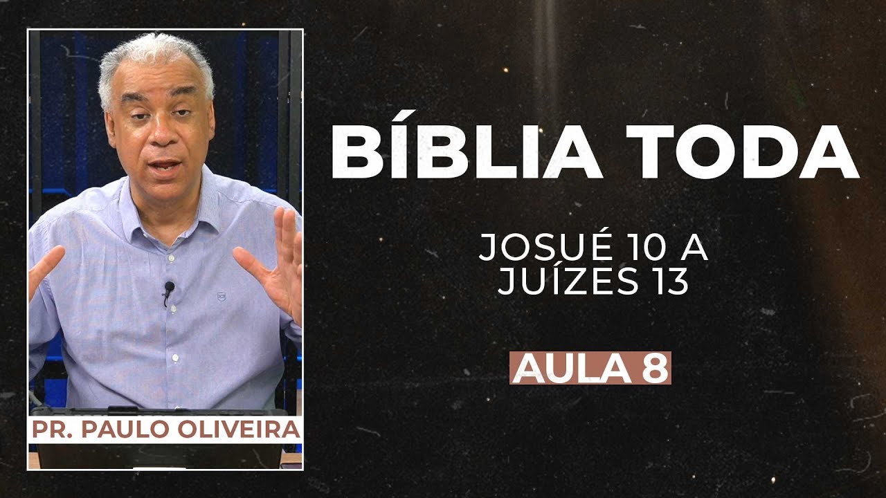 SÉRIE: A BÍBLIA TODA - AULA 8 | Josué 10 a Juízes 13  - Bíblia JFA Conecta