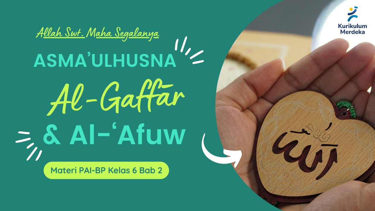 PAI Kelas 6 Kurikulum Merdeka Bab 2 | Makna Al Gaffar dan Al 'Afuw