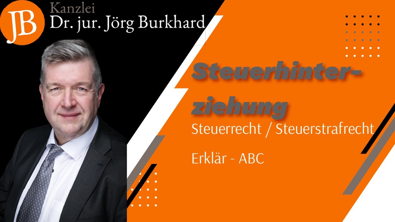 Steuerhinterziehung - RA Dr. jur. Jörg Burkhard