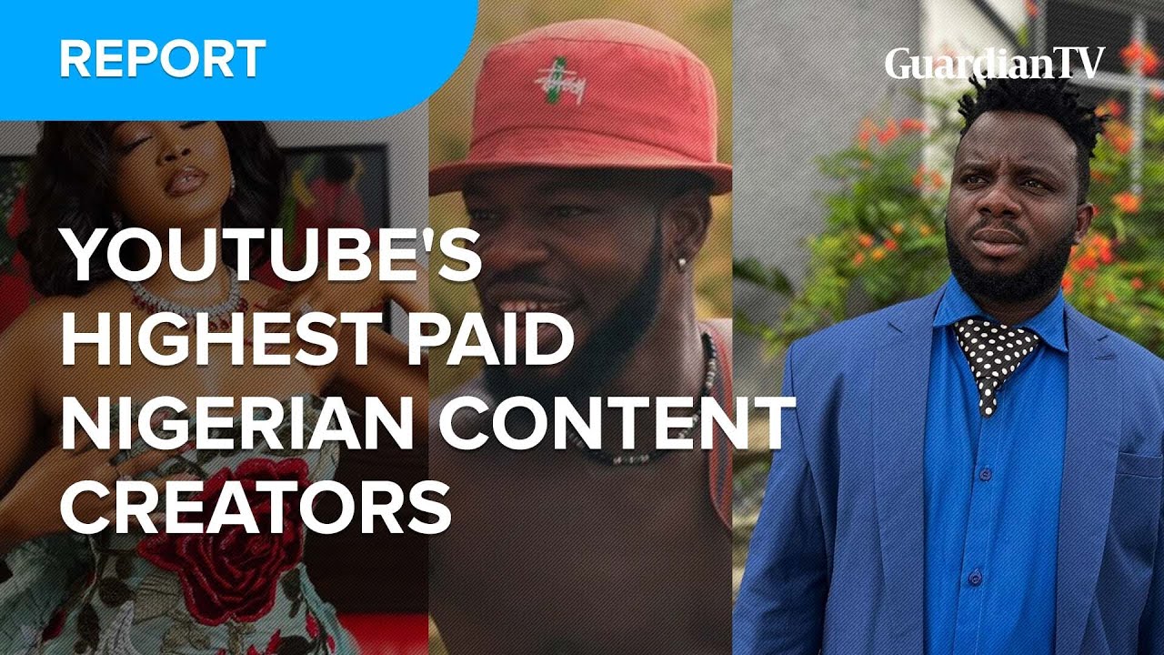 YouTube's highest-paid Nigerian content creators