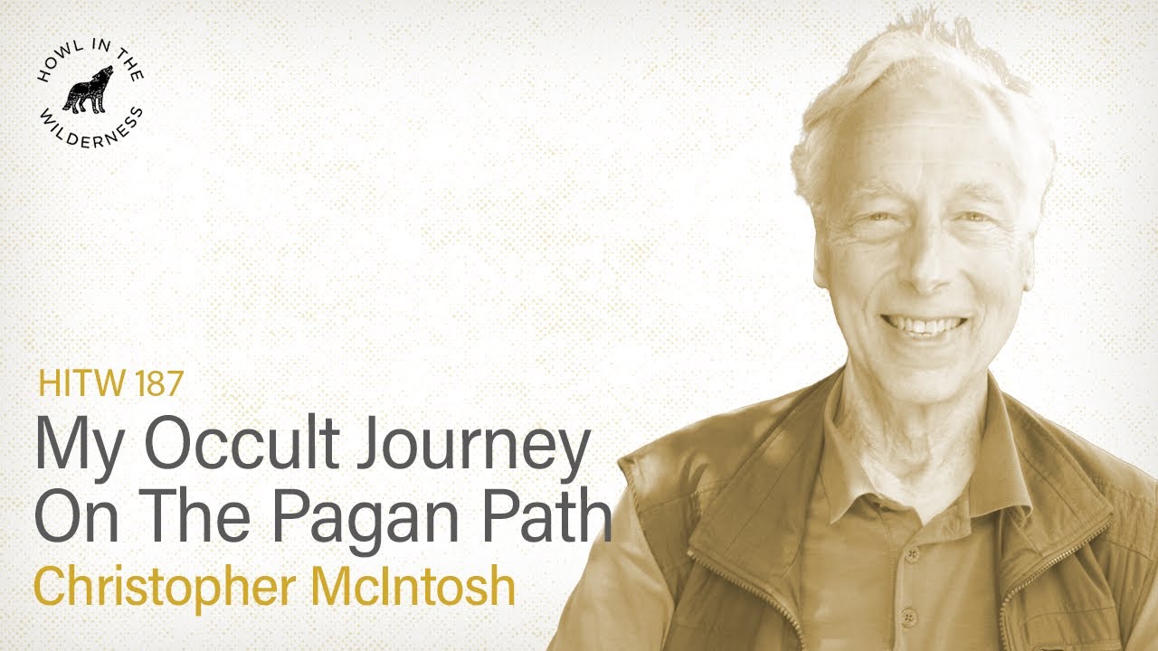My Occult Journey On The Pagan Path | Christopher McIntosh | HITW 187