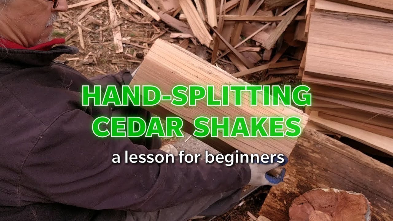 Hand-Splitting Cedar Shakes - a lesson for beginners