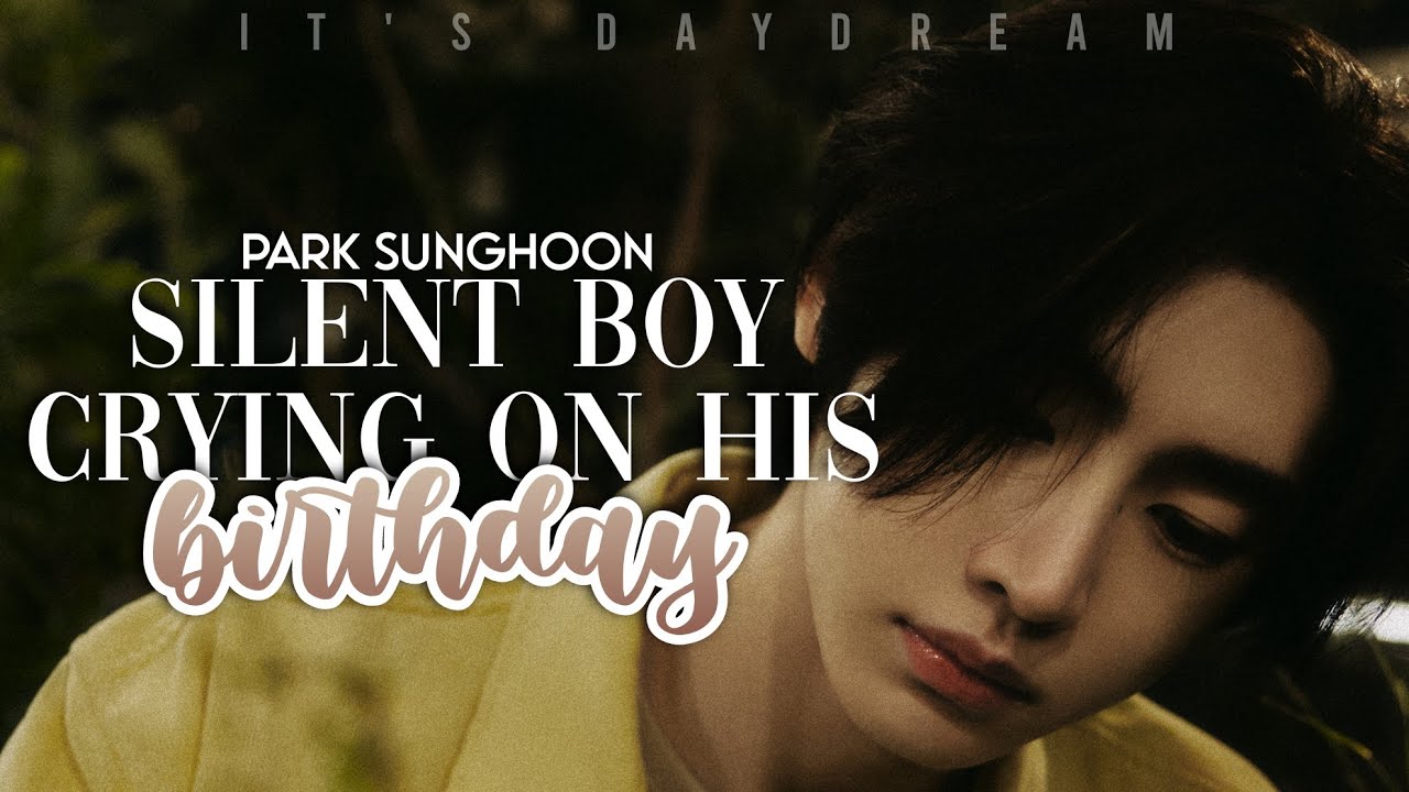 Silent Boy Crying On His Birthday || Park Sunghoon Imagine || EN- ♕Oneshot♕