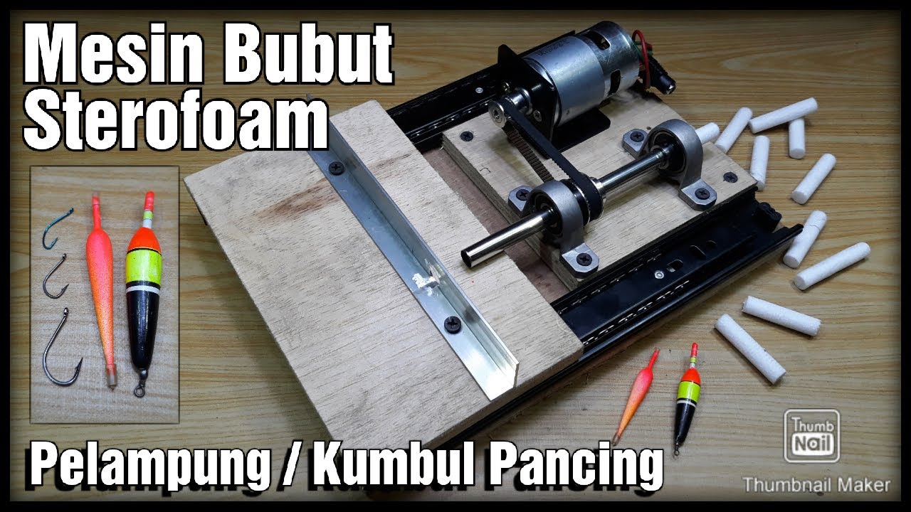 Mesin Bubut Sterofoam untuk Kumbul / Pelampung Pancing