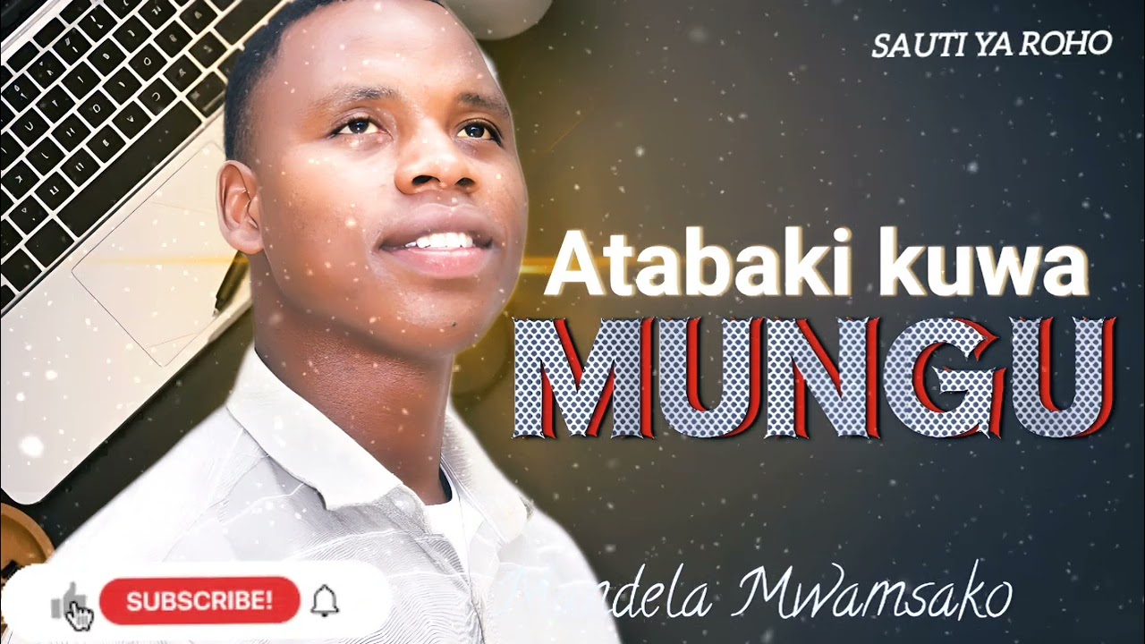 ATABAKI KUWA MUNGU| Mandela Mwamsako|Gospel vibe