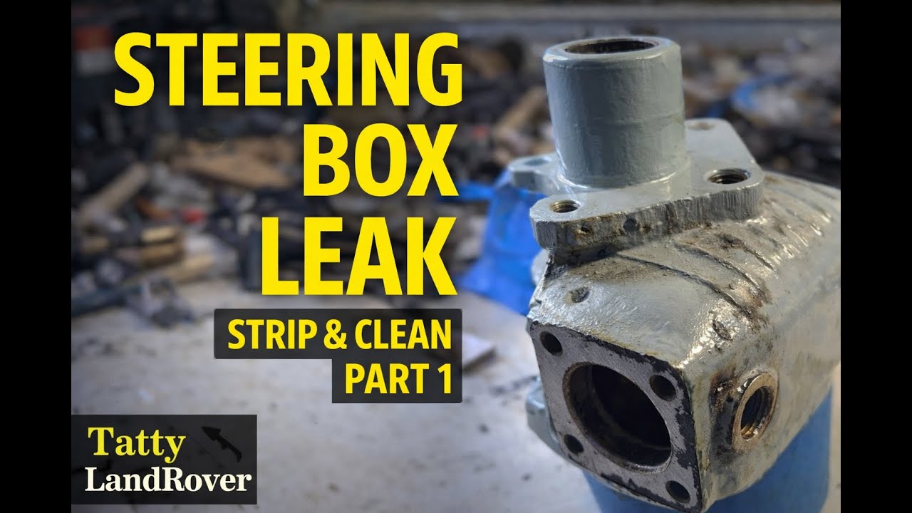 Fixing Tatty’s Leaking Steering Box – Strip & Clean (Part 1)