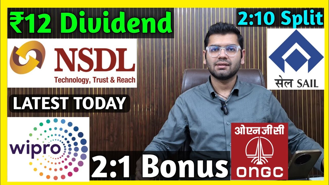 NSDL, SAIL, Wipro, ONGC Stocks Declared High Dividend, Bonus & Split