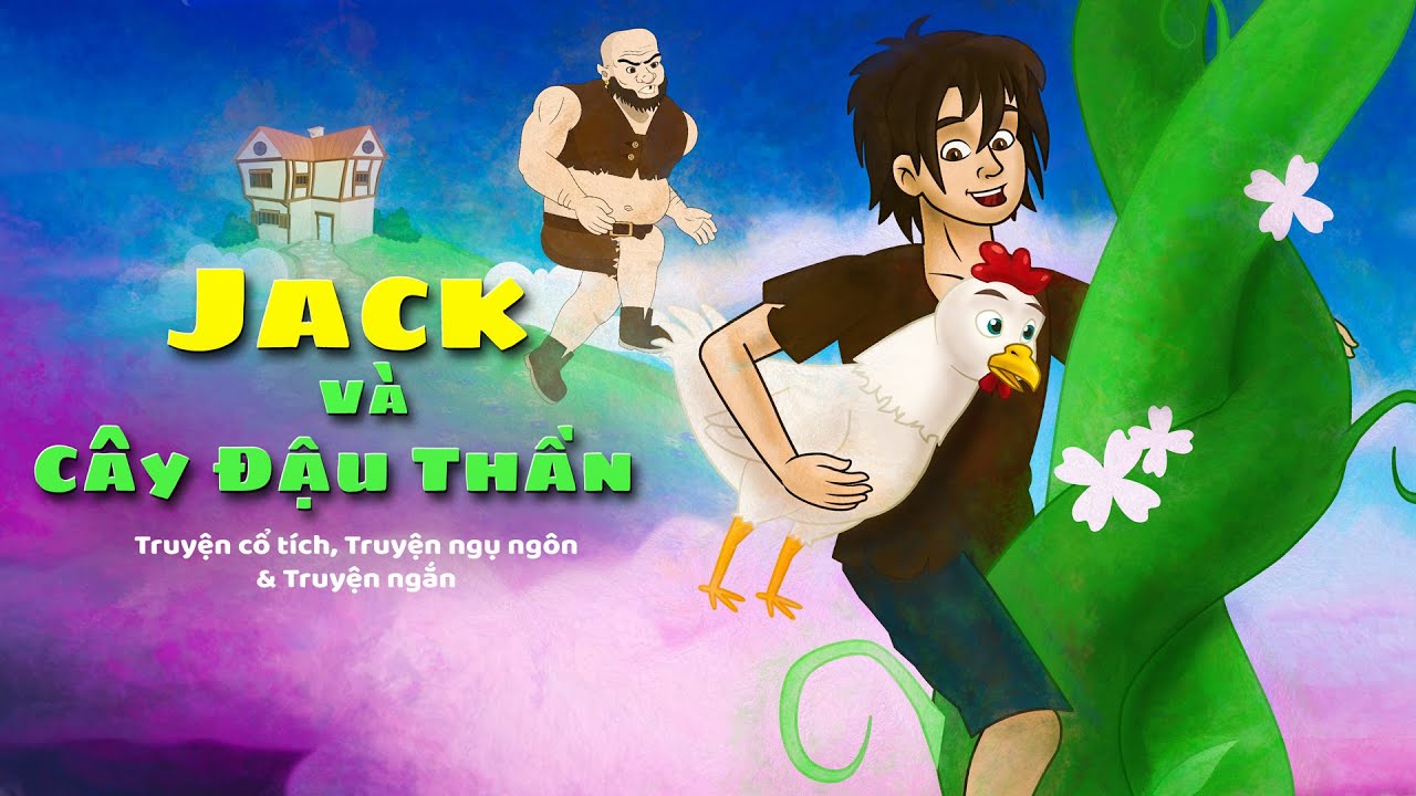 Jack Và Cây Đậu Thần câu chuyện cổ tích - Truyện cổ tích việt nam