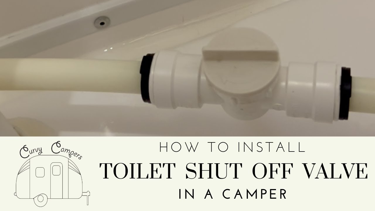How to Install Camper Toilet Shut Off Valve