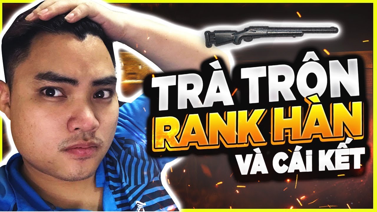 RIP113 TRÀ TRỘN SEVER HÀN GÁNH TEAM TOP 1 EZ