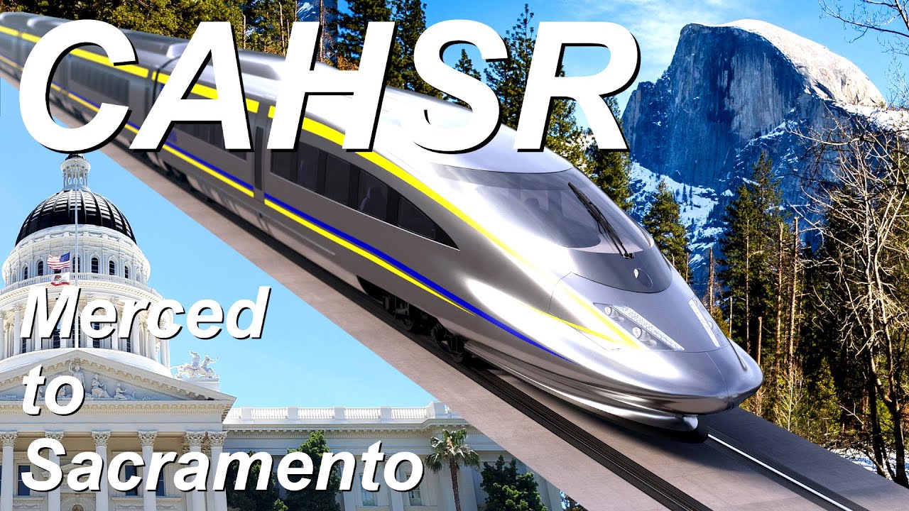 CAHSR Phase 2 | California High Speed Rail Merced to Sacramento