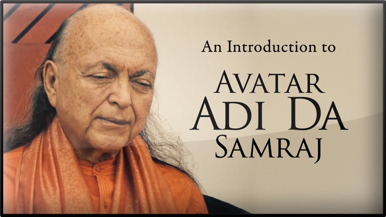 An Introduction to Avatar Adi Da Samraj