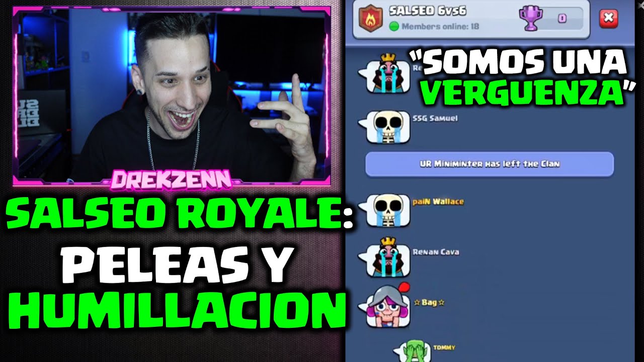 SALSEO ROYALE: PELEAS y HUMILLACI&Oacute;N TOTAL en el partido PICANTE 6vs6 | DrekzeNN | Clash Royale