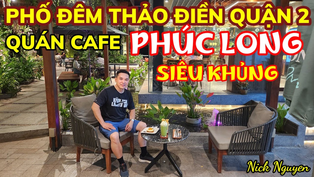 PHỐ ĐÊM KHU NHÀ GIÀU THẢO ĐIỀN QUẬN 2 VÀ QUÁN CAFÉ PHÚC LONG SIÊU KHỦNG || Nick Nguyen