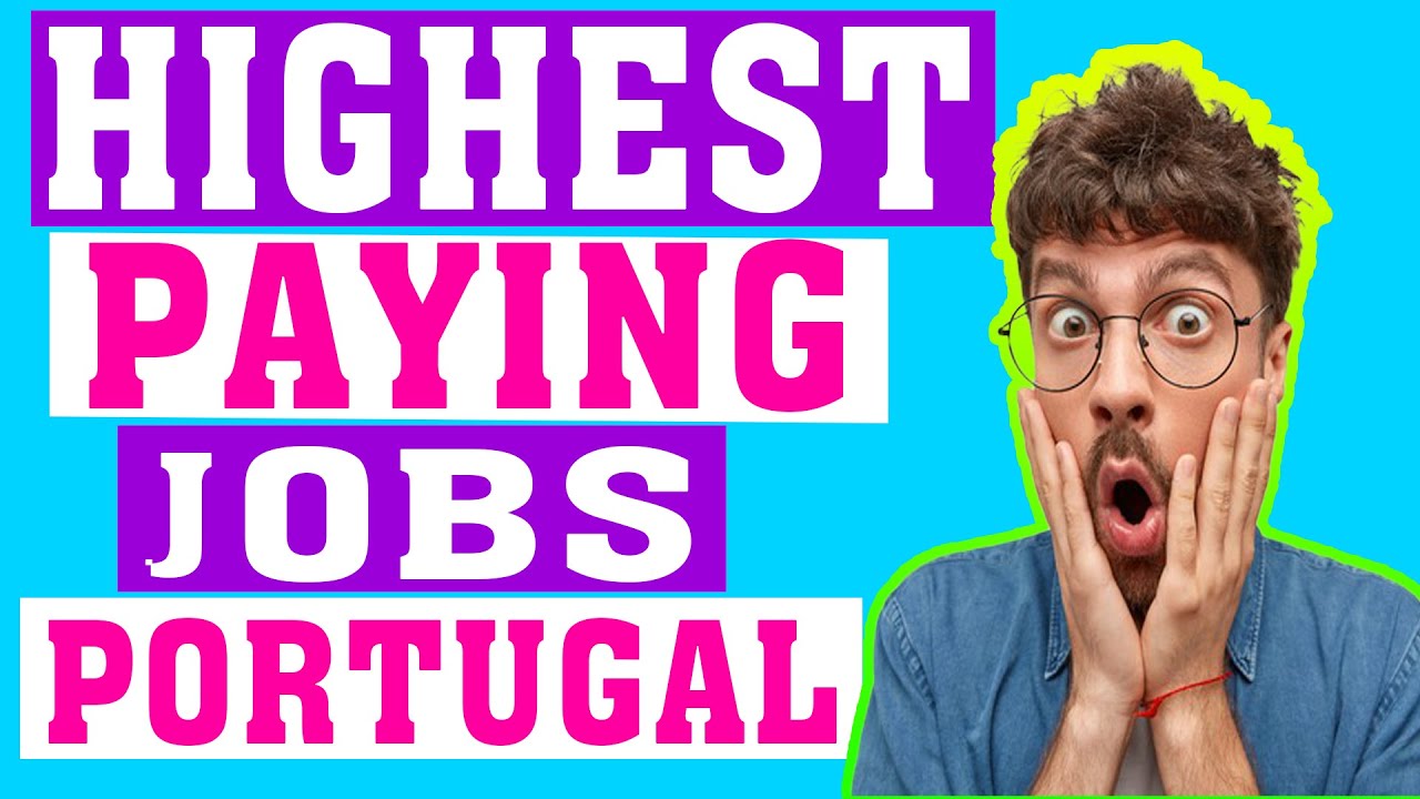 Top 10 highest paying jobs in Portugal