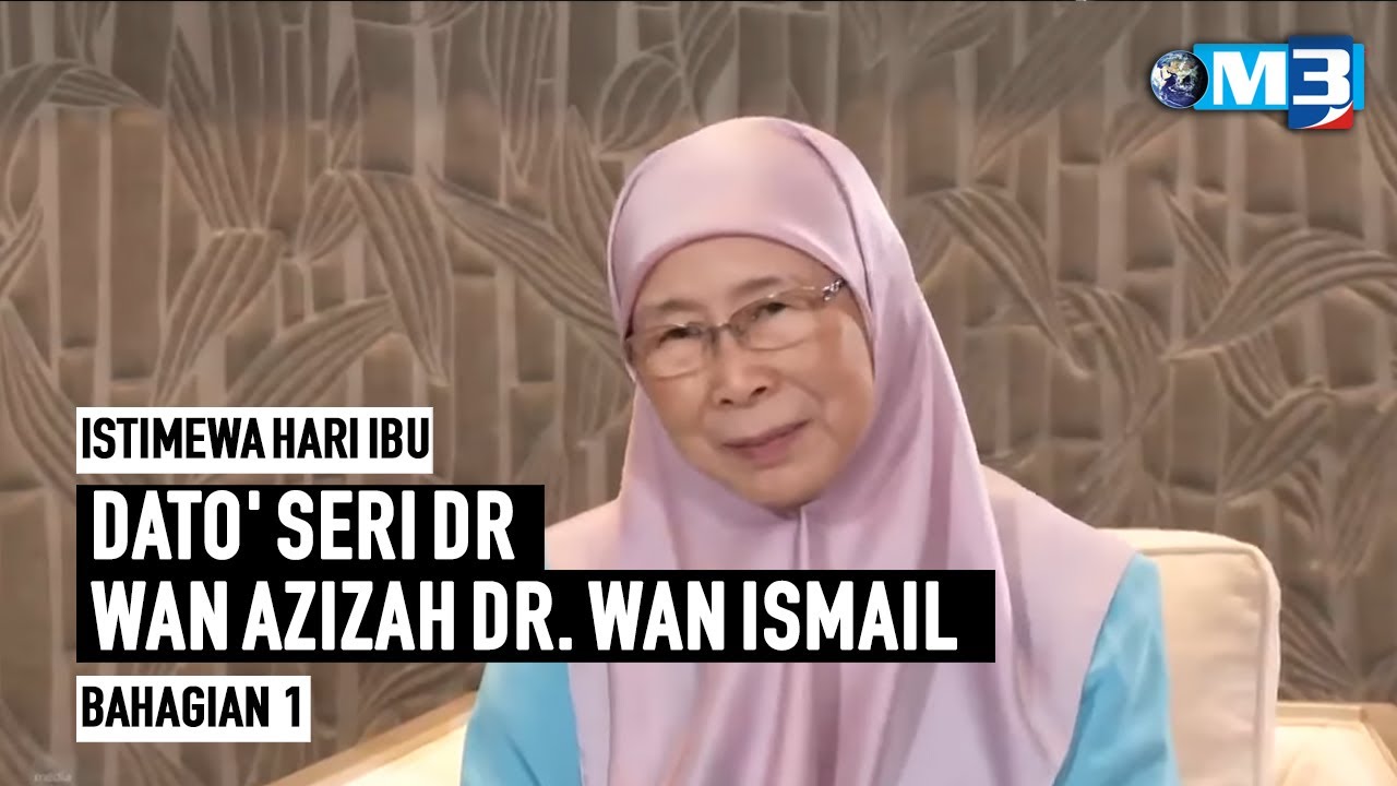 Istimewa Hari Ibu: Dato' Seri Dr Wan Azizah Dr. Wan Ismail Bhg 1 | Majalah 3 (8 May 2023)