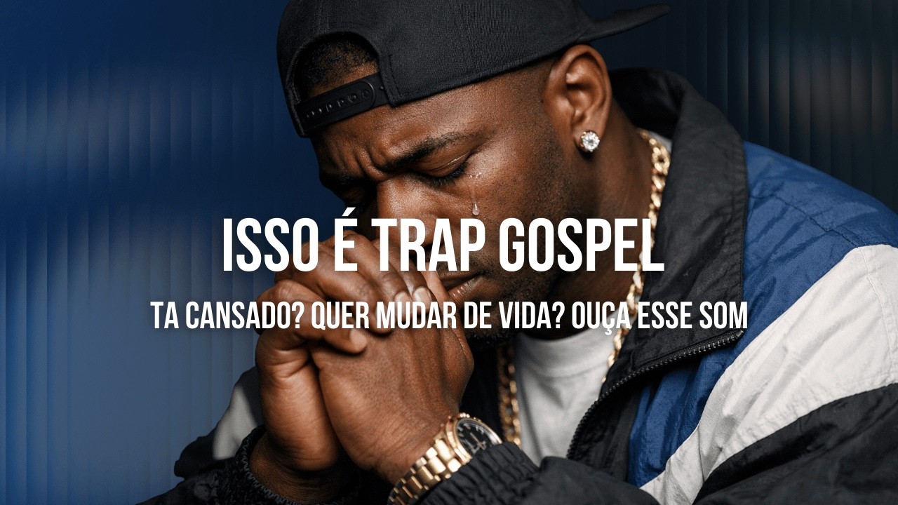 ISSO É TRAP GOSPEL | Ta Cansado Quer Mudar De Vida? Ouça Esse Som