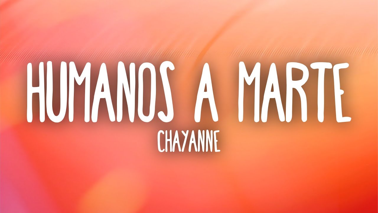 Chayanne - Humanos a Marte (Letra/Lyrics)