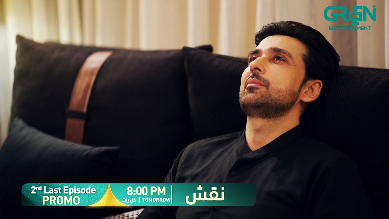 Naqsh 2nd Last Episode 30 Promo | Tomorrow 8:00 PM | Hina Altaf - Sami Khan - Zarrar Khan | Green TV