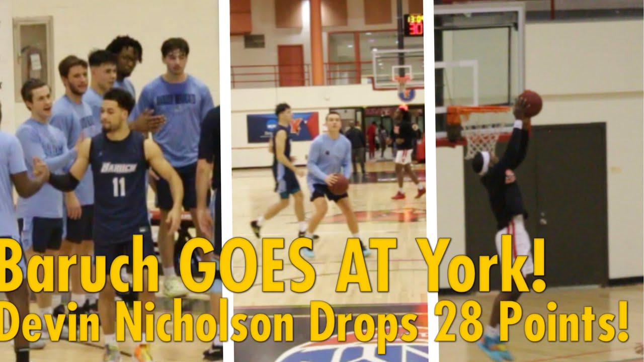 Baruch College GOES AT York! Devin Nicholson Drops 28 Points!