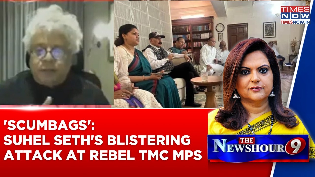 Suhel Seth's Blistering Attack Attack At Rebel TMC MPs, Calls Them 'Scumbags'; Says 'Mamata Was...'