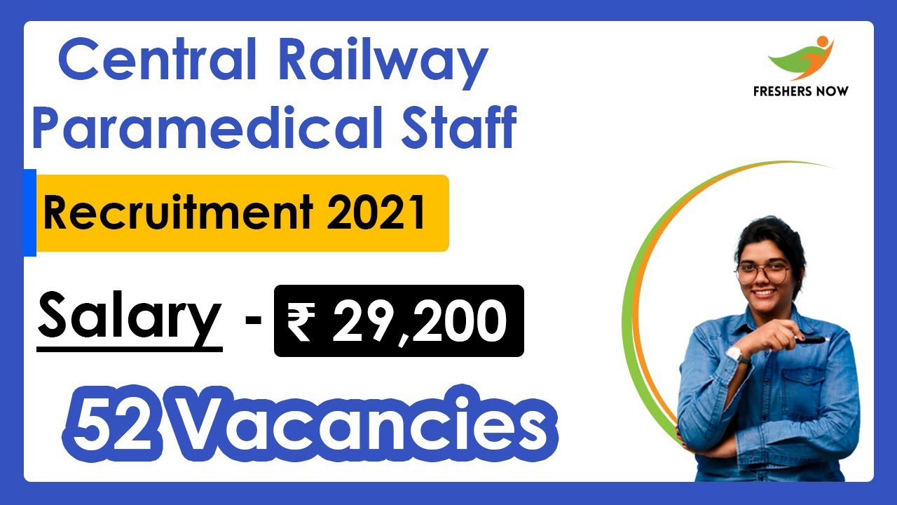 Central Railway Recruitment 2021 | Salary ₹ 29,200 | Notification for 52 Vacancies| Paramedical Jobs