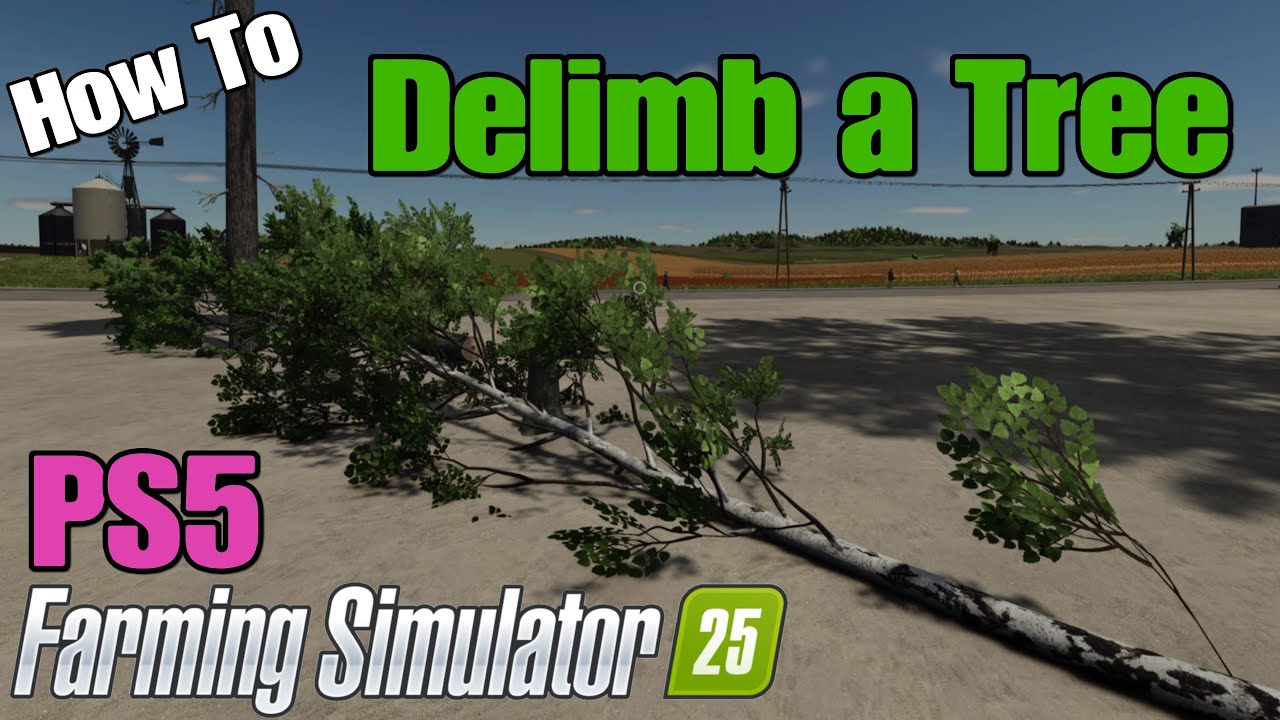 FS25 / How To DELIMB a Tree using a chainsaw