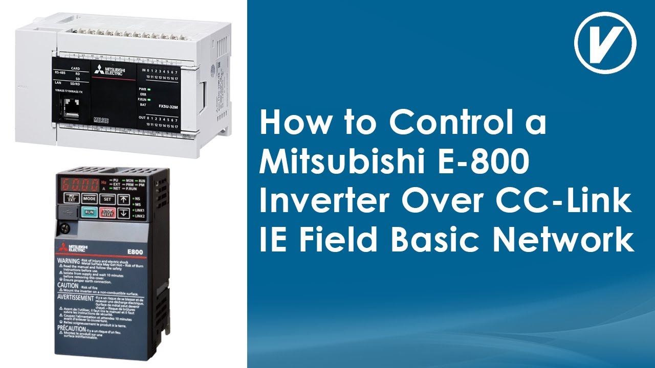 How to Control a Mitsubishi E-800 Inverter Over CC-Link IE Field Basic Network