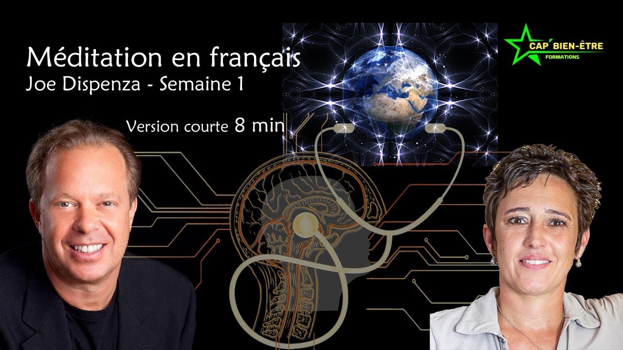 Méditation Joe Dispenza en français - Semaine 1 - Version courte