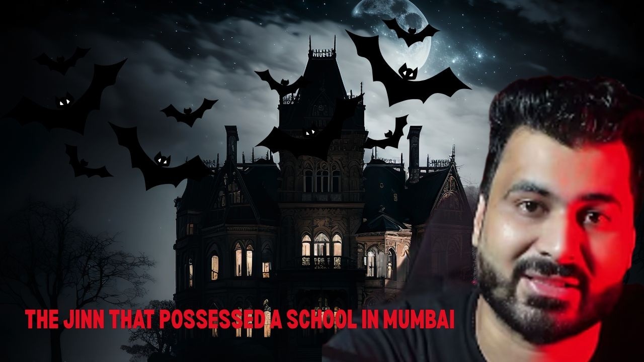 “The Jinn That Possessed a School in Mumbai 😱 The latest true stories 💀