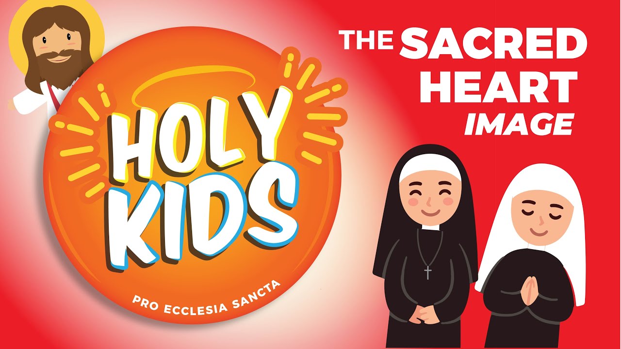 HOLY KIDS! The Sacred Heart of Jesus