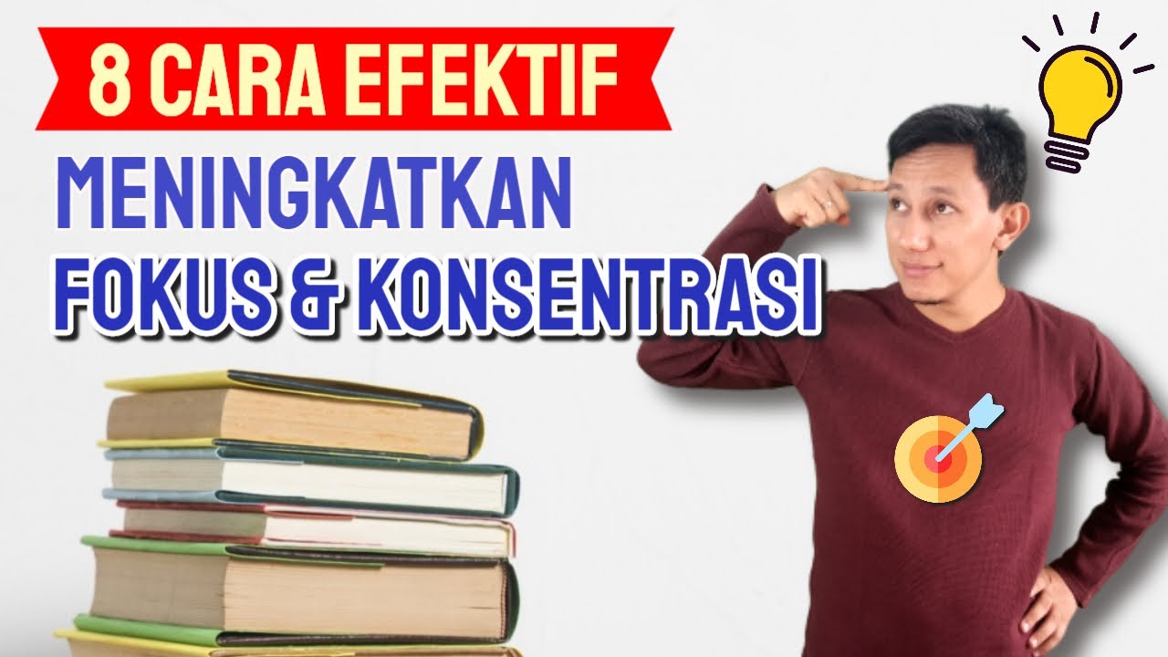 8 Cara Efektif Meningkatkan Fokus & Konsentrasi
