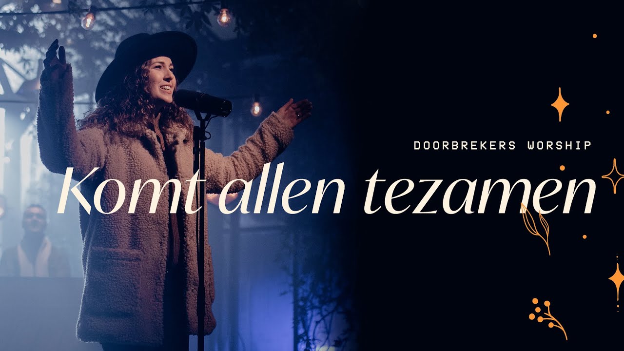 Komt Allen Tezamen | DoorBrekers Worship | Kerst EP 'Ere Zij God'