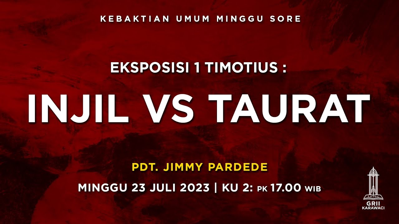 INJIL VS TAURAT - Pdt. Jimmy Pardede - Kebaktian Sore - 23 Juli 2023