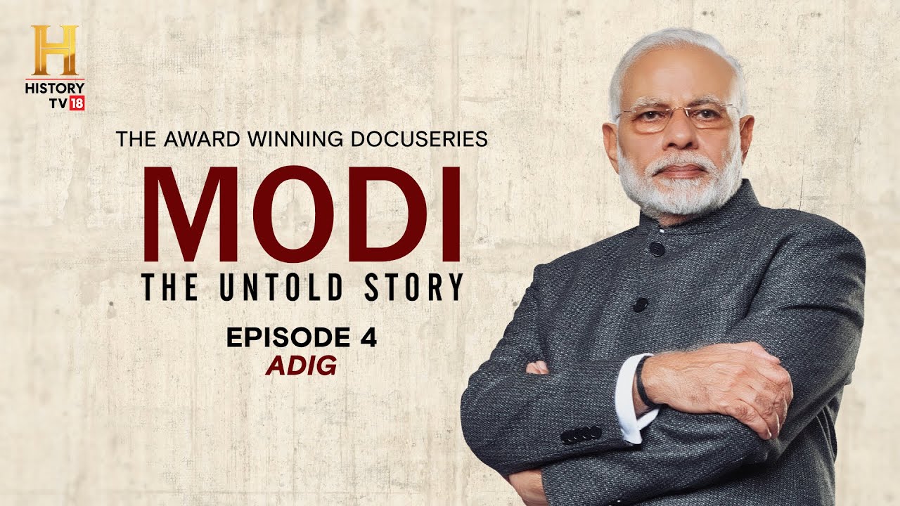 Leading A New India: The first term as Prime Minister| Modi: The Untold Story - Ep 4: “Adig”
