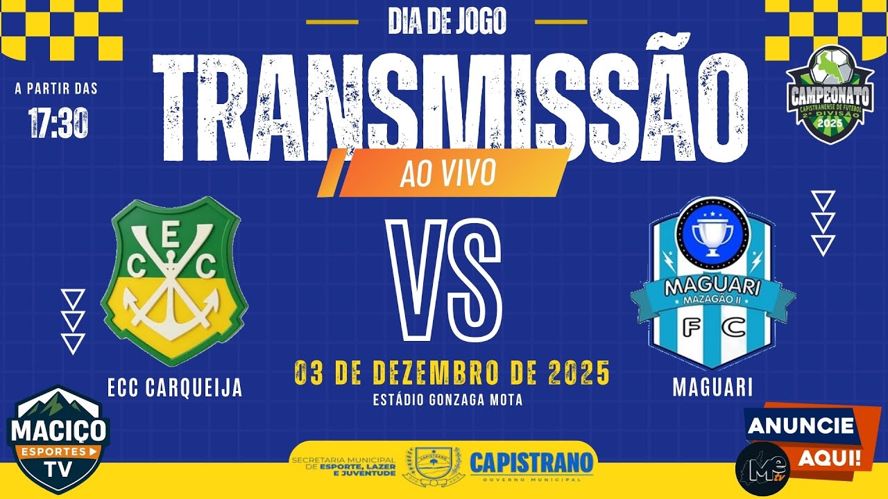 AO VIVO: ECC CARQUEIJA X MAGUARI | QUARTAS DE FINAL | CAMPEONATO CAPISTRANENSE 2025 - 2&ordf; DIVIS&Atilde;O