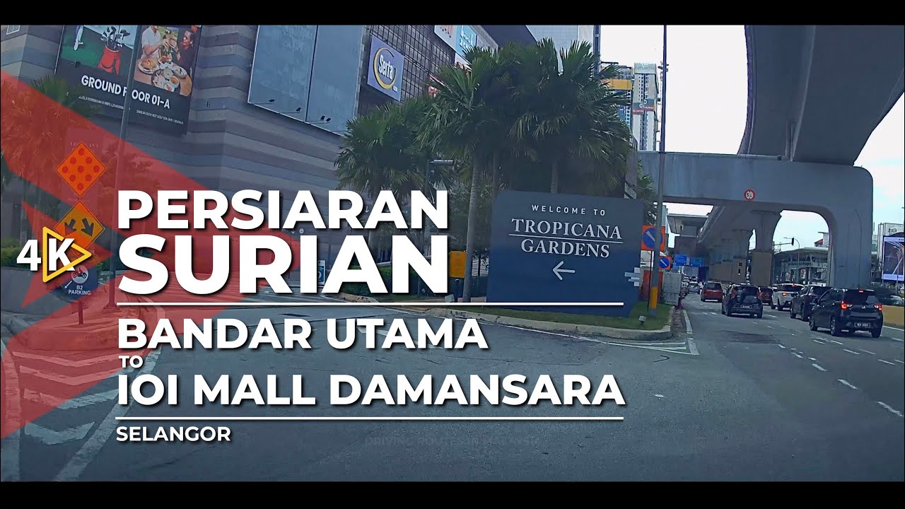 [4K] PERSIARAN SURIAN - Bandar Utama to IOI Mall Damansara