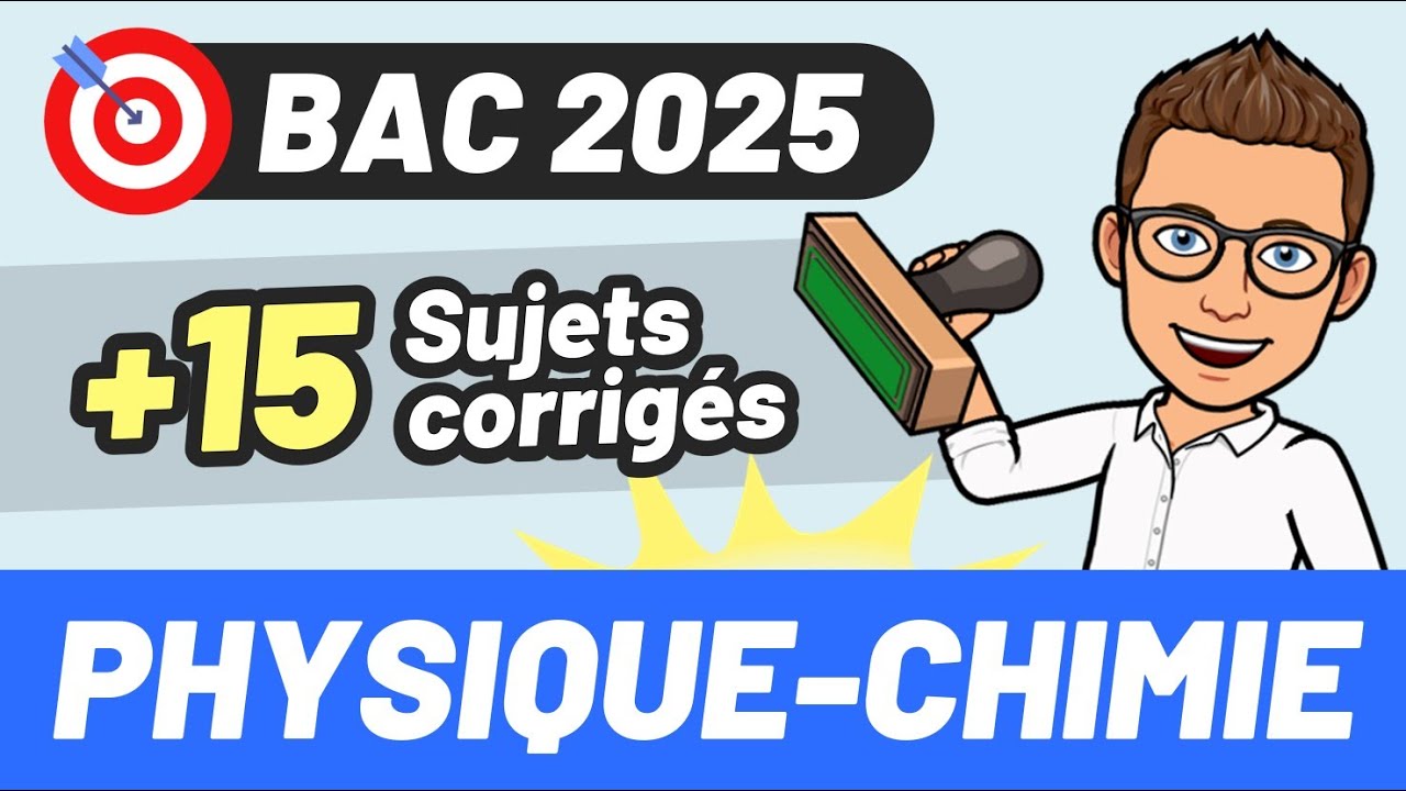 R&eacute;viser le BAC de PHYSIQUE-CHIMIE ✅ en 3h 💪 15 sujets &agrave; t&eacute;l&eacute;charger !