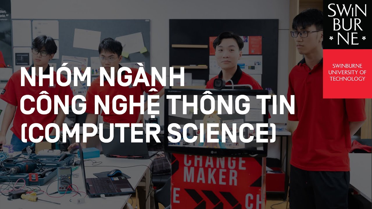 NH&Oacute;M NG&Agrave;NH C&Ocirc;NG NGHỆ TH&Ocirc;NG TIN TH&Ocirc;NG MINH TẠI SWINBURNE VIỆT NAM